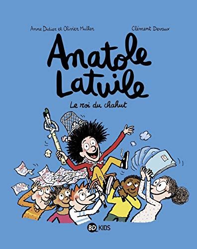 Anatole Latuile tome 08 : Le Roi du chahut