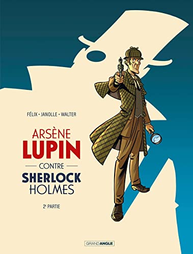 Arsène Lupin contre Sherlock Holmes tome 02