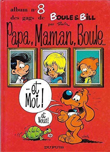Boule & Bill tome 08 : Papa Maman Boule et Moi