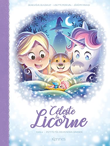Céleste la Licorne tome 04 : Petite fée deviendra grande