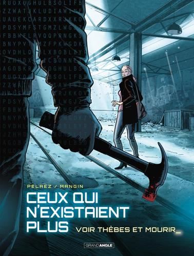 Ceux qui n'existaient plus tome 02 : Voir Thèbes et mourir