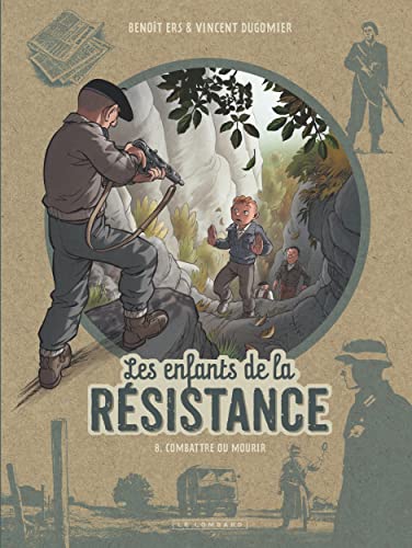 Enfants de la résistance (Les) tome 08 : Combattre ou mourir