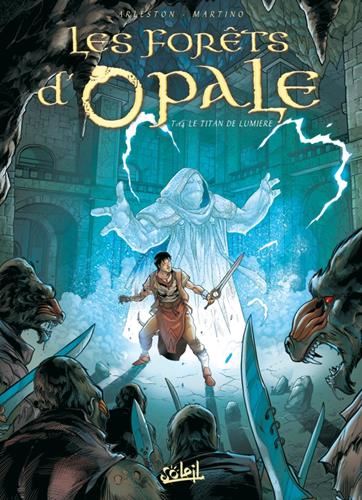 Forêts d'Opale (Les) tome 14 : Le titan de lumière