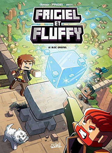 Frigiel et Fluffy tome 03 : Le bloc originel