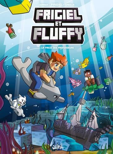 Frigiel et Fluffy tome 13 : La faille des profondeurs