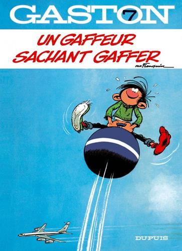 Gaston Lagaffe tome 07 : Un Gaffeur Sachant Gaffer
