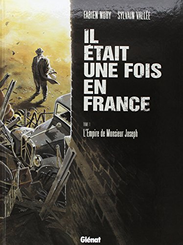 Il était une fois en France tome 01 : L'empire de monsieur Joseph