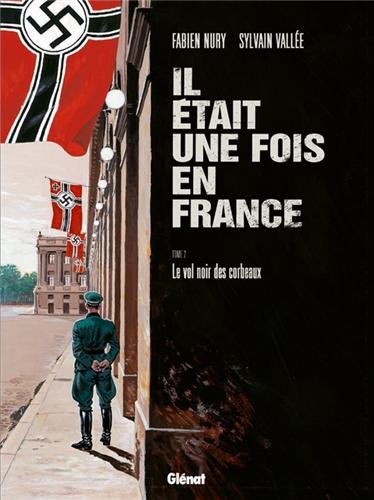 Il était une fois en France tome 02 : Le vol noir des corbeaux