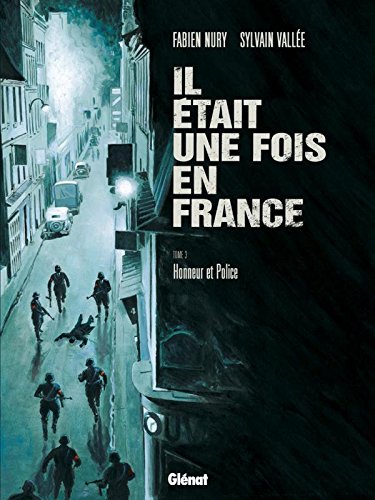 Il était une fois en France tome 03 : Honneur et police