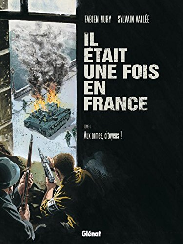 Il était une fois en France tome 04 : Aux armes, citoyens !