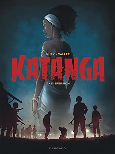 Katanga tome 03 : Dispersion
