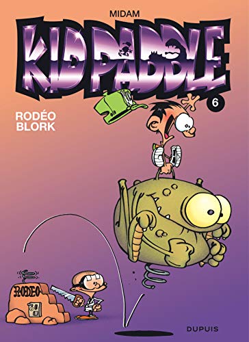 Kid Paddle tome 06  : Rodéo blork