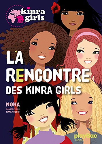 Kinra girls tome 01 : La rencontre des Kinra girls