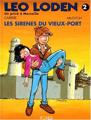 Léo Loden tome 02 : Les Sirènes du Vieux Port