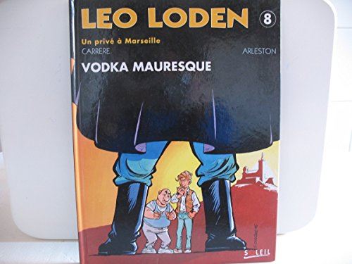 Léo Loden tome 08 : Vodka Mauresque