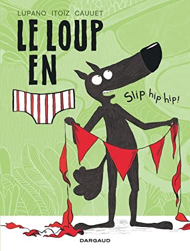 Loup en Slip (Le) tome 03 : Slip Hip Hip !