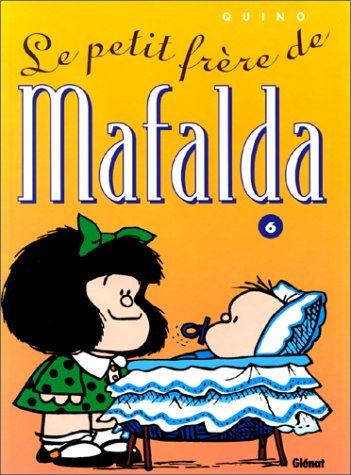 Mafalda tome 06 : Le Petit Frère de Mafalda