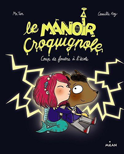 Manoir Croquignole (Le) tome 01 : Coup de Foudre à l'Ecole