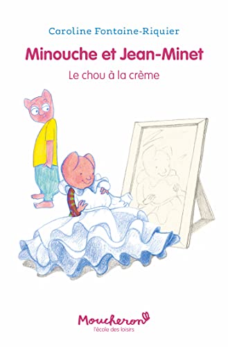 Minouche et Jean-Minet tome 05 : Le chou à la crème