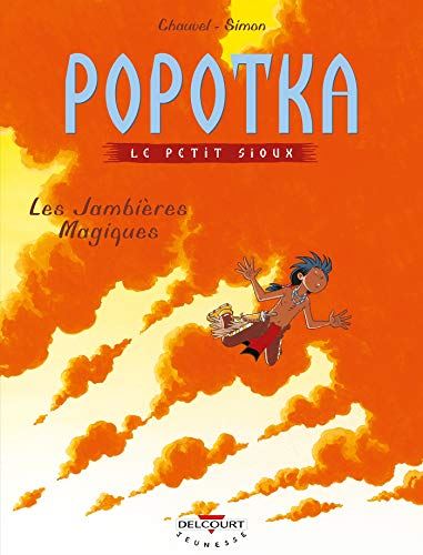 Popotka le Petit Sioux tome 04 : Les Jambières Magiques