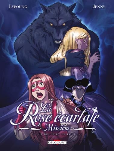 Rose écarlate (La) - missions tome 06 : La belle et le loup 2/2