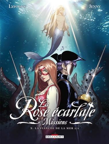 Rose écarlate (La) - missions tome 10 : La fiancée de la mer 2/2