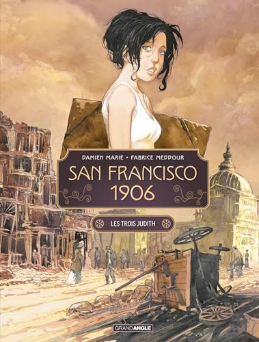 San Francisco 1906 tome 01 : Les trois Judith