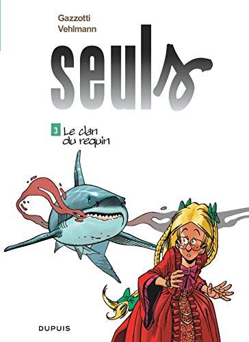 Seuls tome 03 : Le Clan du Requin
