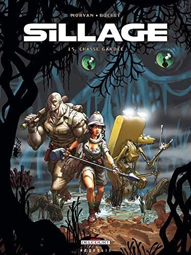 Sillage tome 15 : Chasse gardée