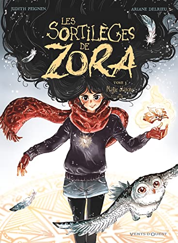 Sortilèges de Zora (Les) tome 03 : Magie blanche