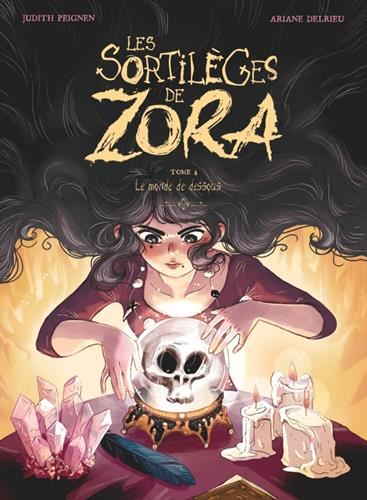 Sortilèges de Zora (Les) tome 04 : Le monde de dessous