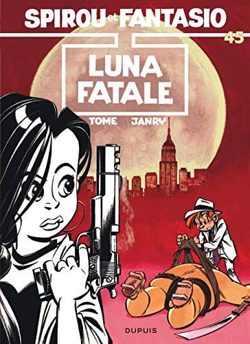 Spirou et Fantasio tome 45 : Luna Fatale