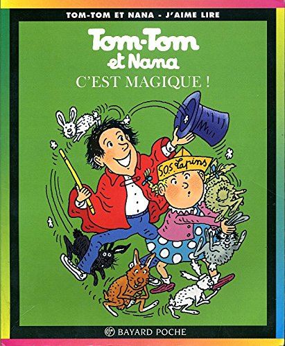 Tom-Tom et Nana tome 21 : C'est magique