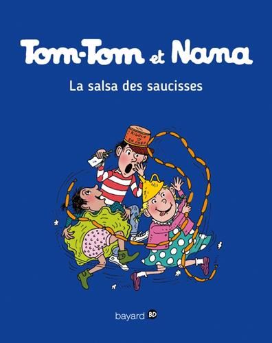 Tom-Tom et Nana tome 30 : La salsa des saucisses