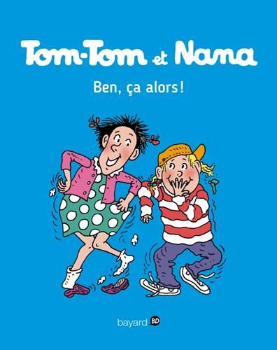 Tom-Tom et Nana tome 33 : Ben, ça alors !