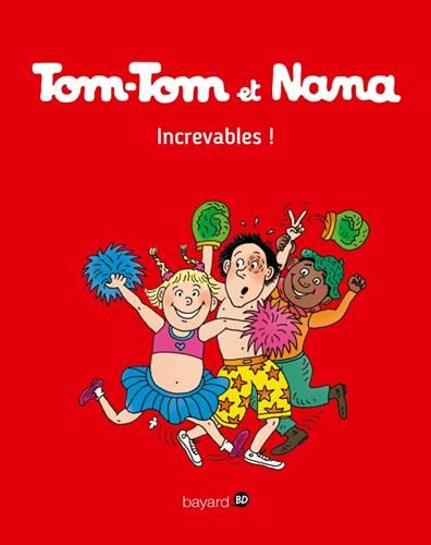 Tom-Tom et Nana tome 34 : Increvables !