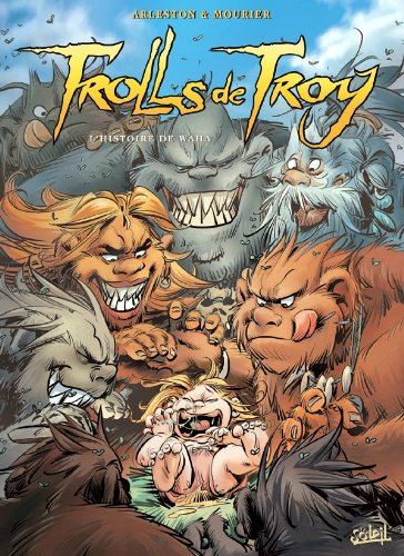 Trolls de Troy tome 14 : L'Histoire de Waha