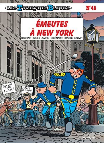 Tuniques Bleues (Les) tome 45 : Émeutes à New York